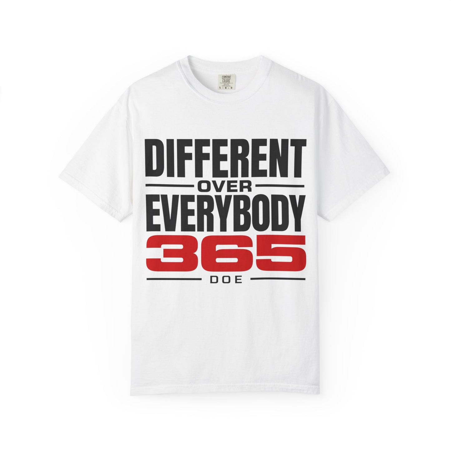 Different Over Everybody 365 T-Shirt — Motivational Graphic Tee
