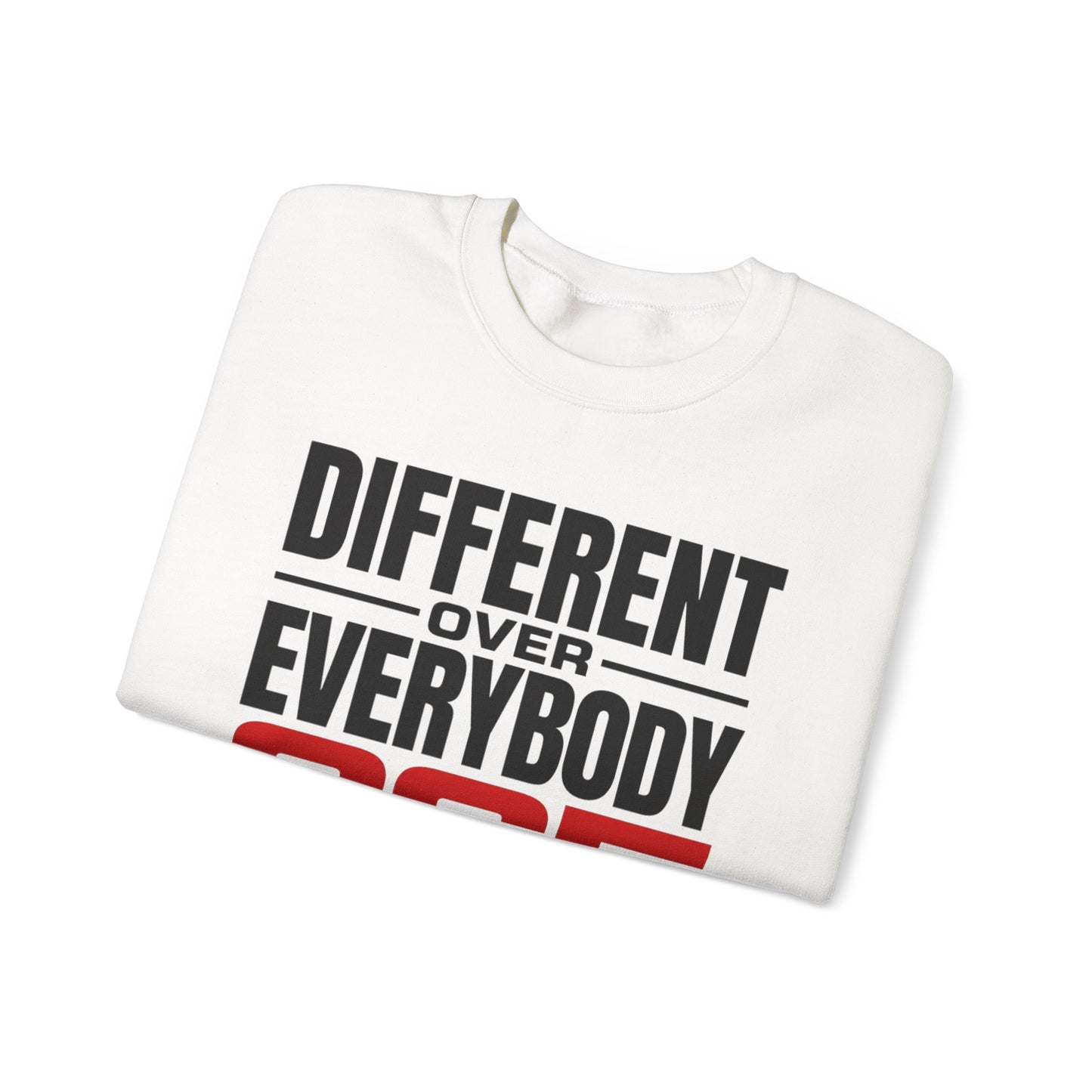 Different Over Everybody 365 Sweatshirt