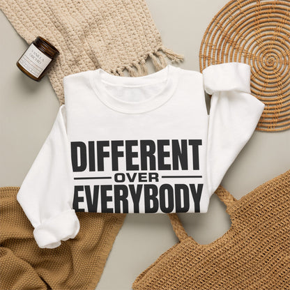 Different Over Everybody 365 Sweatshirt